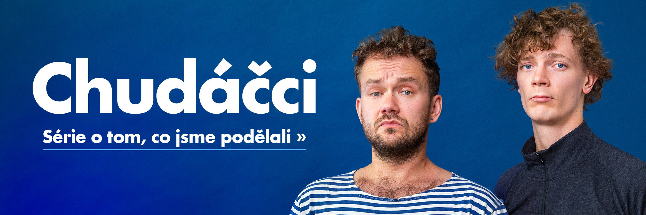 Chudáčci. Série o tom, co jsme podělali